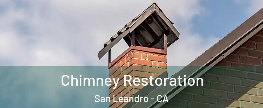  Chimney Restoration San Leandro - CA